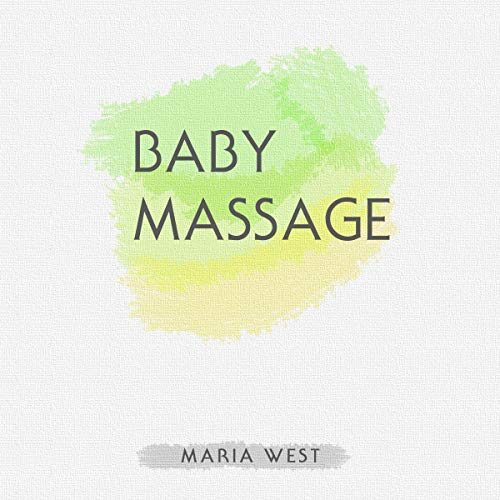 Baby Massage: A Detailed Guide