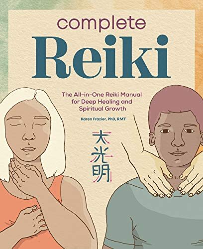 Complete Reiki: The All-in-One Reiki Manual for Deep Healing