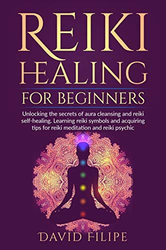 Reiki Healing for Beginners: Unlocking the secrets of aura cleansing