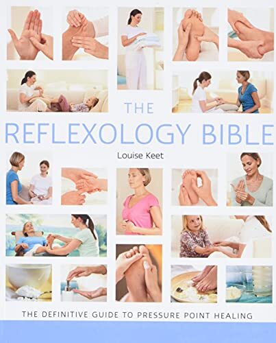 The Reflexology Bible: The Definitive Guide to Pressure Point Healing